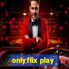 onlyflix play